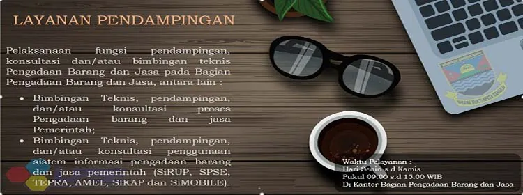 Layanan pendampingan dan bimbingan teknis pengadaan barang/jasa, Senin–Kamis 09.00–15.00 WIB.